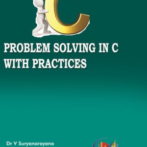 Problem Solving in C With Practices