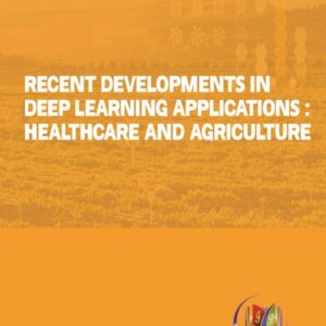 Recent Developments in Deep Learning Applications: Healthcare and Agriculture
